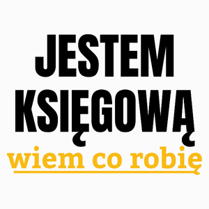 Jestem Księgową Wiem Co Robię - Poduszka Biała