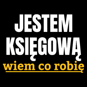 Jestem Księgową Wiem Co Robię - Torba Na Zakupy Czarna