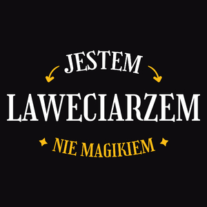 Jestem Laweciarzem Nie Magikiem - Męska Bluza Czarna