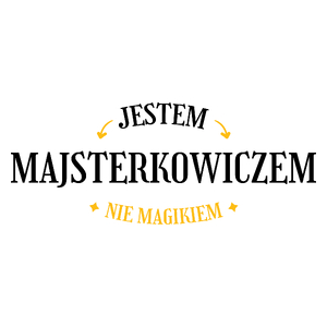 Jestem Majsterkowiczem Nie Magikiem - Kubek Biały