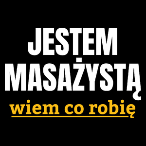 Jestem Masażystą Wiem Co Robię - Torba Na Zakupy Czarna