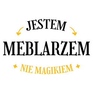 Jestem Meblarzem Nie Magikiem - Kubek Biały