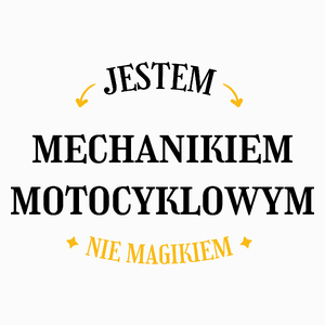 Jestem Mechanikiem Motocyklowym Nie Magikiem - Poduszka Biała