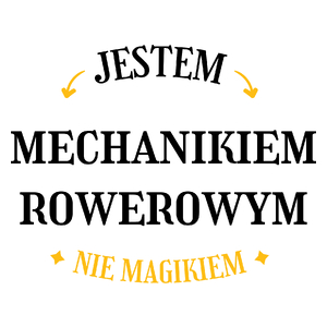 Jestem Mechanikiem Rowerowym Nie Magikiem - Kubek Biały