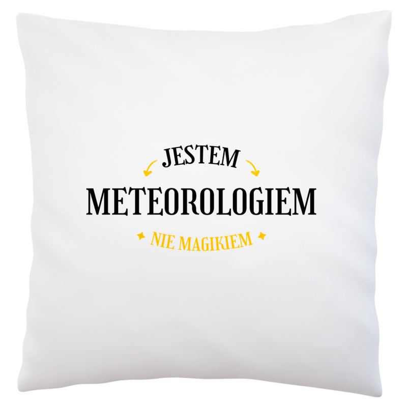 Jestem Meteorologiem Nie Magikiem - Poduszka Biała