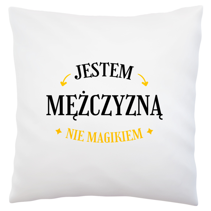 Jestem Mężczyzną Nie Magikiem - Poduszka Biała