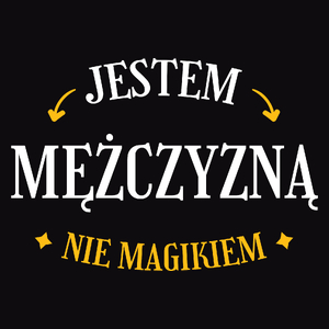 Jestem Mężczyzną Nie Magikiem - Męska Koszulka Czarna