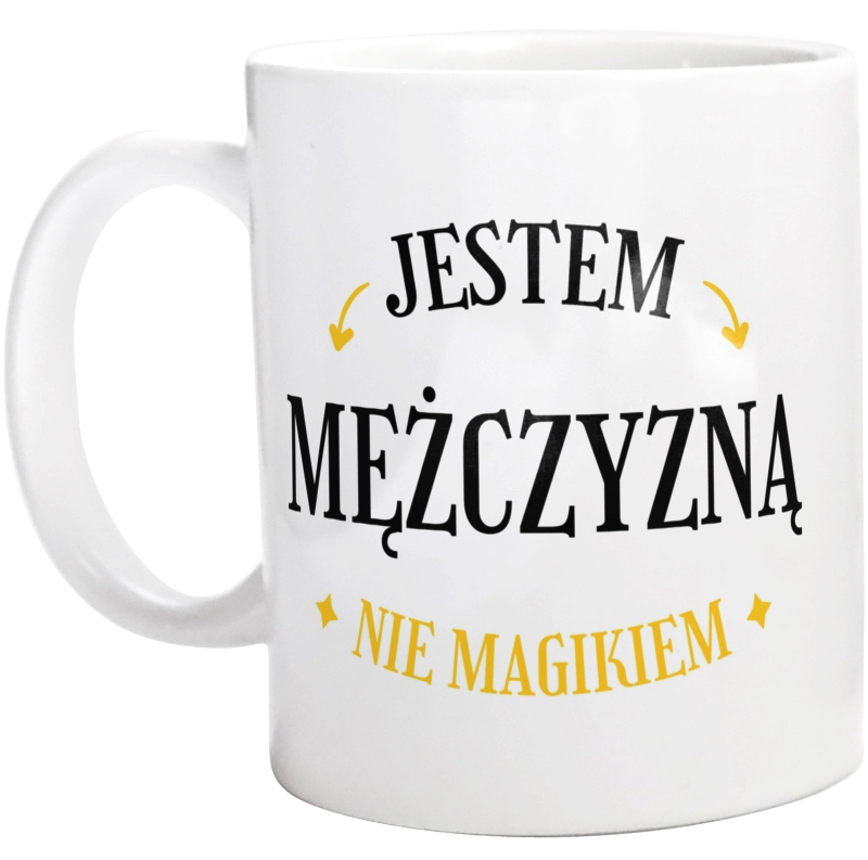 Jestem Mężczyzną Nie Magikiem - Kubek Biały