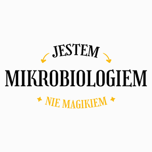 Jestem Mikrobiologiem Nie Magikiem - Poduszka Biała