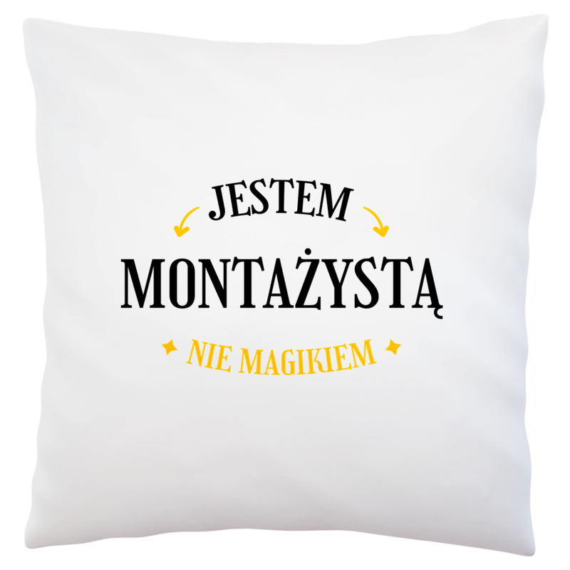 Jestem Montażystą Nie Magikiem - Poduszka Biała