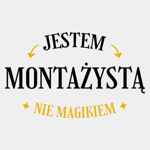 Jestem Montażystą Nie Magikiem - Męska Koszulka Biała