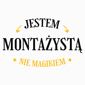 Jestem Montażystą Nie Magikiem - Poduszka Biała