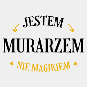 Jestem Murarzem Nie Magikiem - Męska Koszulka Biała