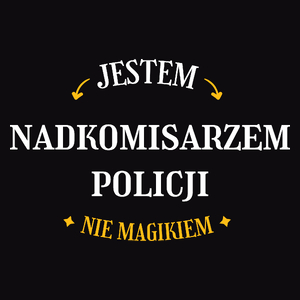 Jestem Nadkomisarzem Policji Nie Magikiem - Męska Koszulka Czarna