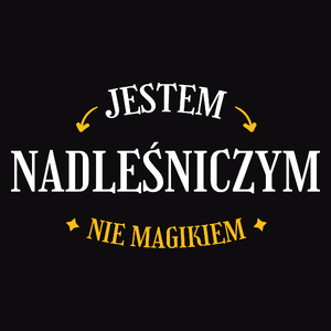 Jestem Nadleśniczym Nie Magikiem - Męska Bluza Czarna