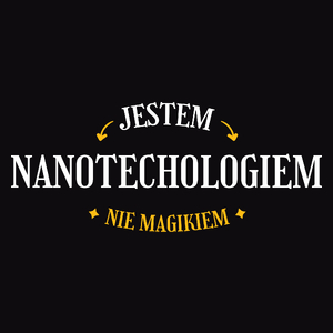 Jestem Nanotechologiem Nie Magikiem - Męska Koszulka Czarna