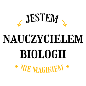 Jestem Nauczycielem Biologii Nie Magikiem - Kubek Biały