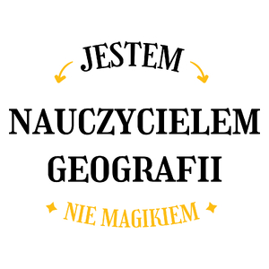 Jestem Nauczycielem Geografii Nie Magikiem - Kubek Biały