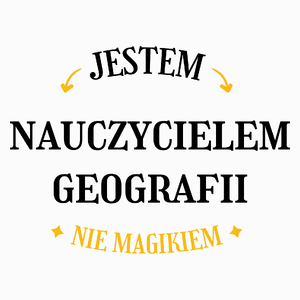 Jestem Nauczycielem Geografii Nie Magikiem - Poduszka Biała