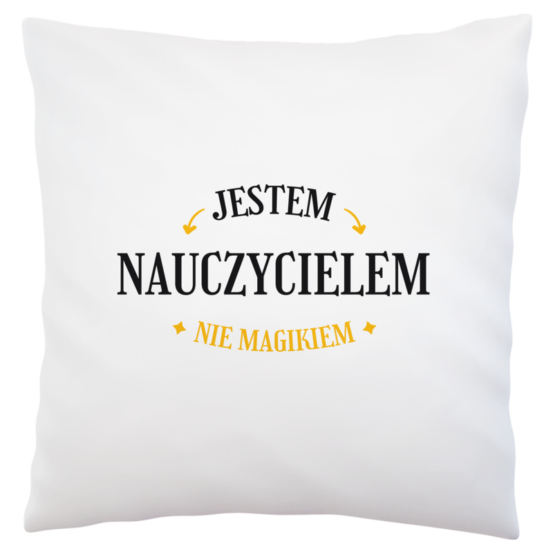 Jestem Nauczycielem Nie Magikiem - Poduszka Biała