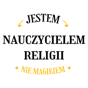 Jestem Nauczycielem Religii Nie Magikiem - Kubek Biały