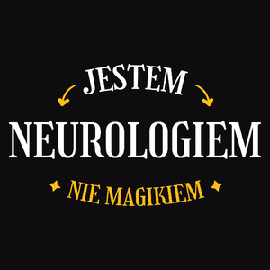 Jestem Neurologiem Nie Magikiem - Męska Koszulka Czarna