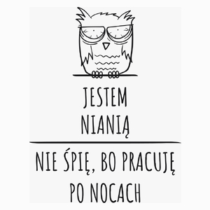 Jestem Nianią Pracuję Po Nocach - Poduszka Biała