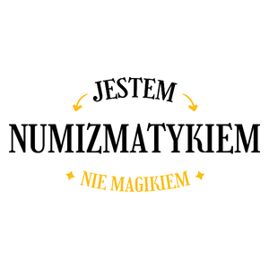 Jestem Numizmatykiem Nie Magikiem - Kubek Biały