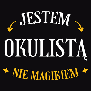 Jestem Okulistą Nie Magikiem - Męska Koszulka Czarna