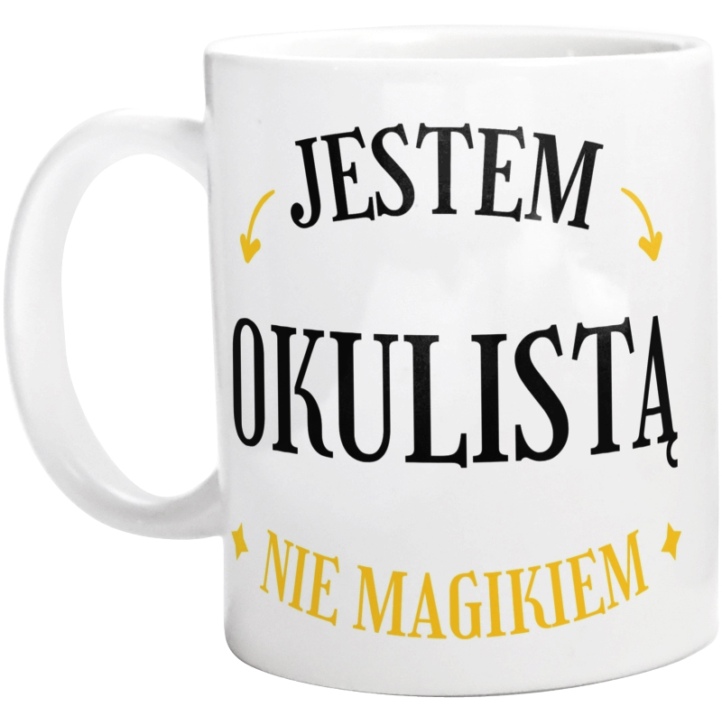 Jestem Okulistą Nie Magikiem - Kubek Biały