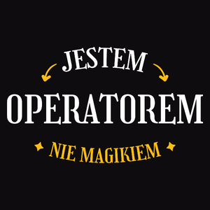 Jestem Operatorem Nie Magikiem - Męska Koszulka Czarna