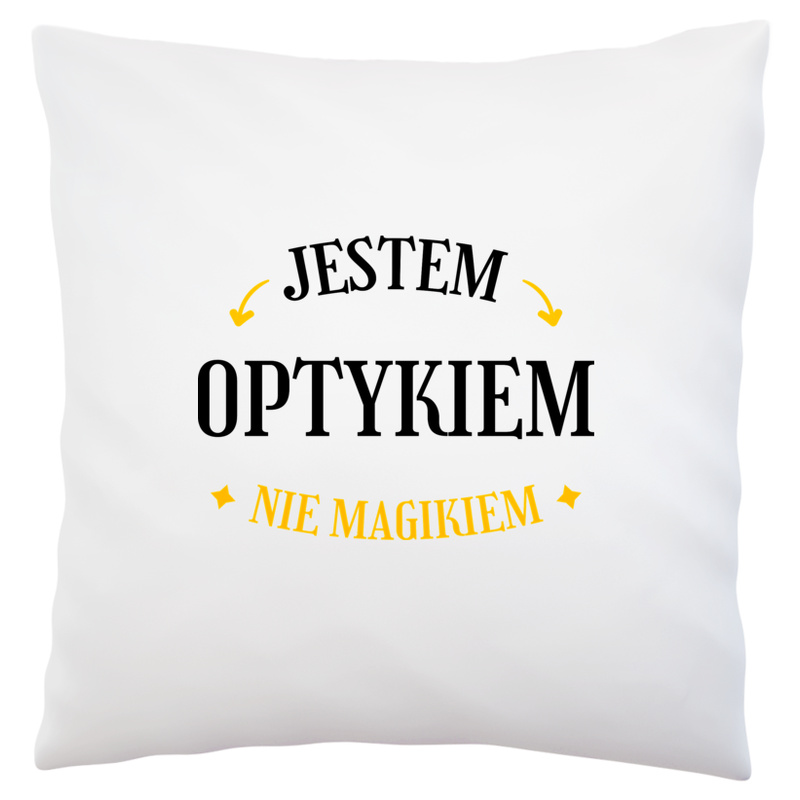 Jestem Optykiem Nie Magikiem - Poduszka Biała