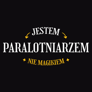 Jestem Paralotniarzem Nie Magikiem - Męska Koszulka Czarna