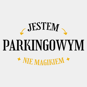 Jestem Parkingowym Nie Magikiem - Męska Koszulka Biała