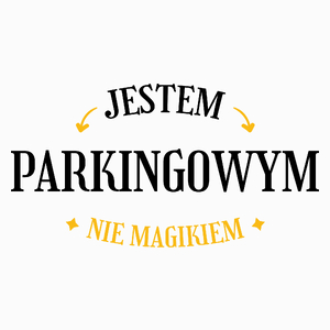 Jestem Parkingowym Nie Magikiem - Poduszka Biała