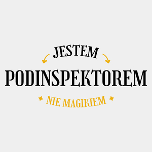 Jestem Podinspektorem Nie Magikiem - Męska Koszulka Biała