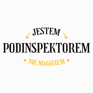 Jestem Podinspektorem Nie Magikiem - Poduszka Biała