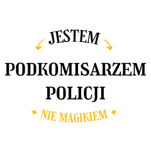 Jestem Podkomisarzem Policji Nie Magikiem - Kubek Biały