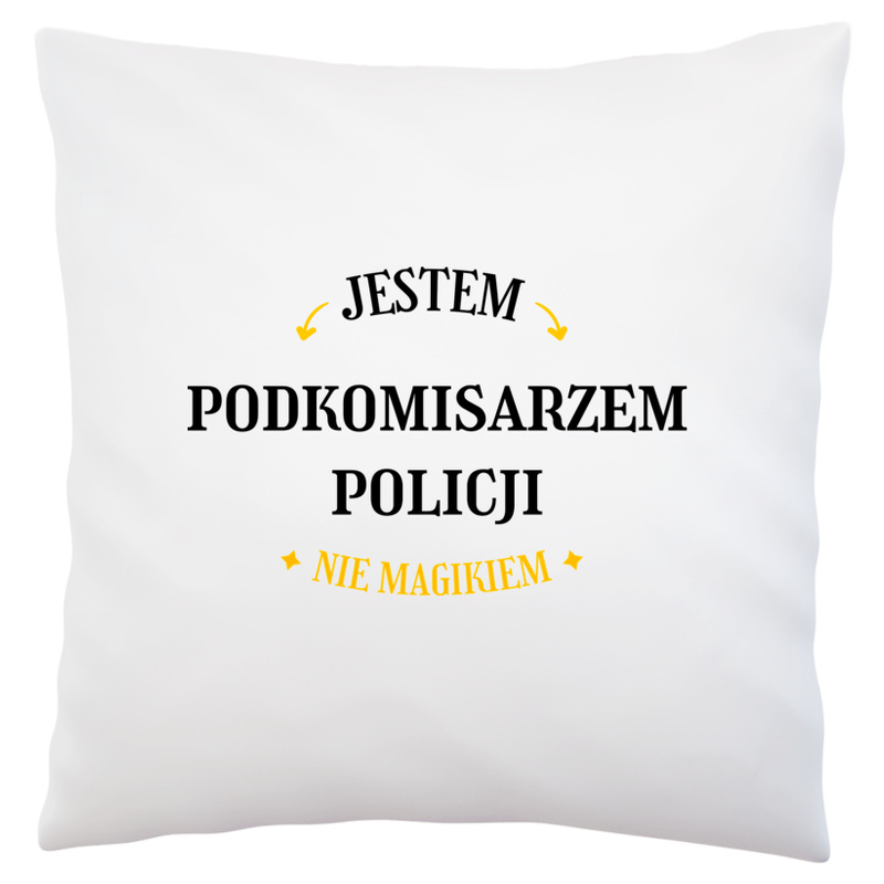 Jestem Podkomisarzem Policji Nie Magikiem - Poduszka Biała