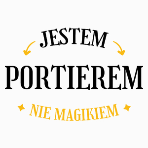 Jestem Portierem Nie Magikiem - Poduszka Biała