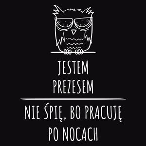 Jestem Prezesem Pracuję Po Nocach - Męska Bluza z kapturem Czarna