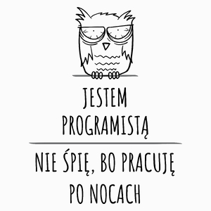 Jestem Programistą Pracuję Po Nocach - Poduszka Biała