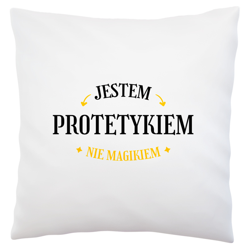 Jestem Protetykiem Nie Magikiem - Poduszka Biała