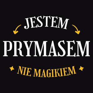 Jestem Prymasem Nie Magikiem - Męska Koszulka Czarna