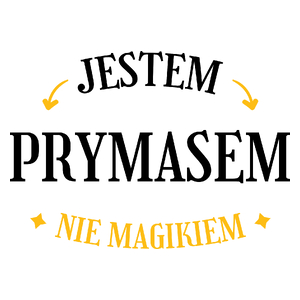 Jestem Prymasem Nie Magikiem - Kubek Biały