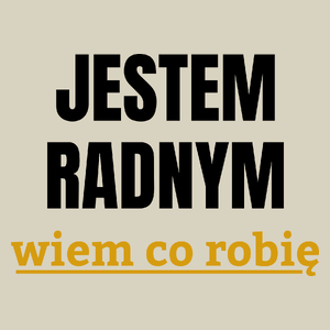 Jestem Radnym Wiem Co Robię - Torba Na Zakupy Natural