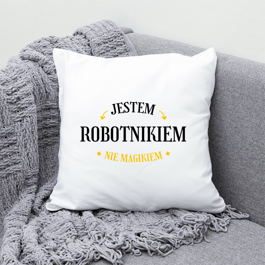 Jestem Robotnikiem Nie Magikiem - Poduszka Biała