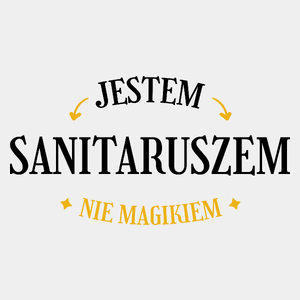 Jestem Sanitaruszem Nie Magikiem - Męska Koszulka Biała