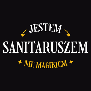 Jestem Sanitaruszem Nie Magikiem - Męska Koszulka Czarna