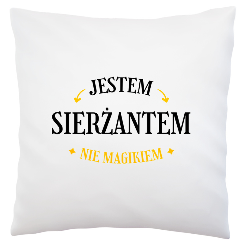 Jestem Sierżantem Nie Magikiem - Poduszka Biała